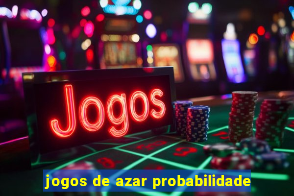 jogos de azar probabilidade